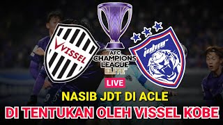 JDT VS VISSEL KOBE‼️ PERLAWANAN PENENTU JDT DI ACLE