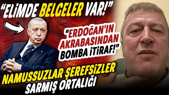 ŞEREFSİZLER!!! Erdoğan'ın Akrabasından Bomba İtiraf! 'Elimde Belgeler Var!'
