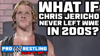 What If...Chris Jericho NEVER Left WWE In 2005