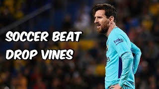 Soccer Beat Drop Vines #67