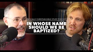 In Whose Name Should We Be Baptized? @RadicallyChristian