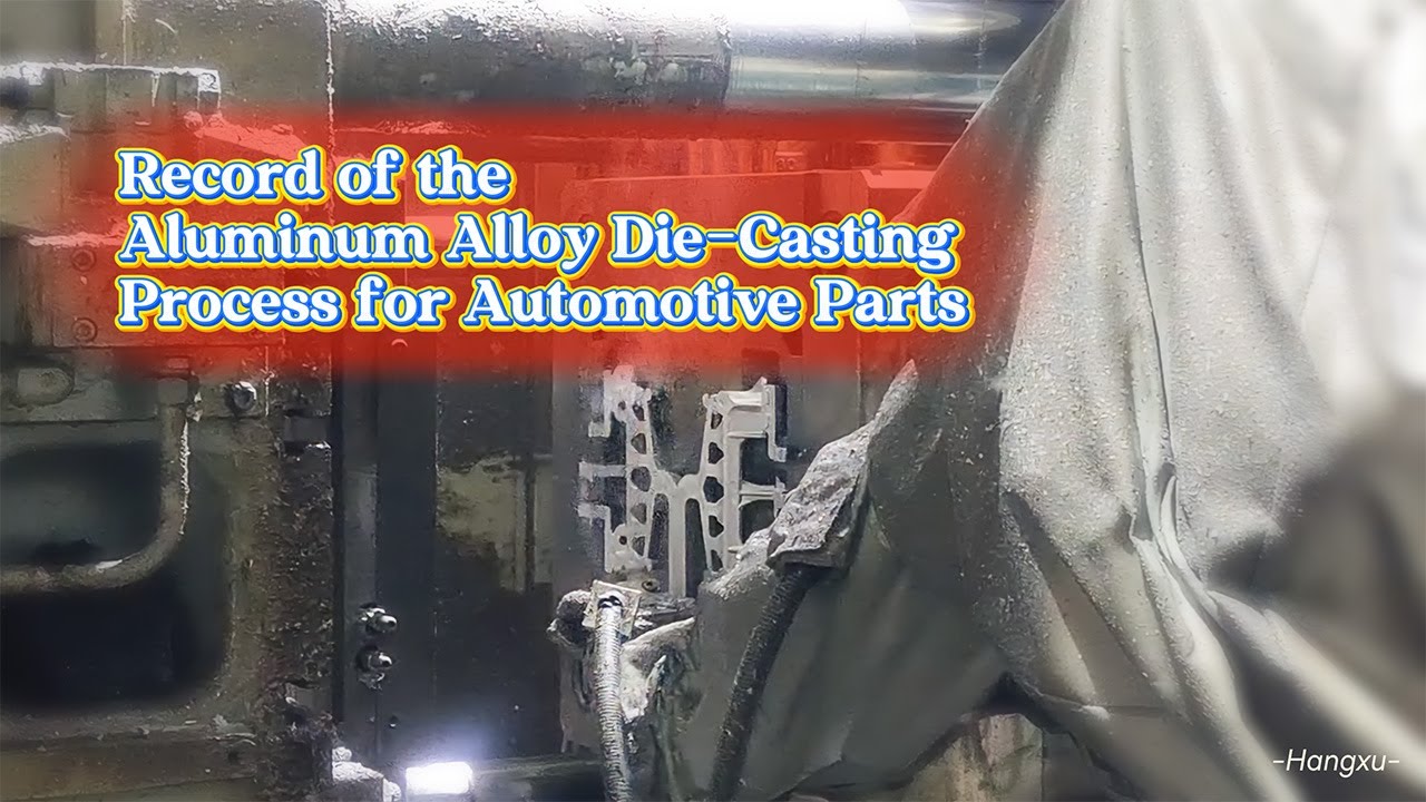 Record of the Aluminum Alloy Die Casting Process for Automotive Parts
