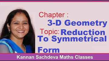 Class 12 Maths - Reduction of Unsymmetrical To Symmetrical Form
