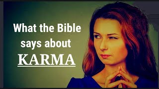 What the Bible says about KARMA!