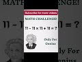 A Maths challenge #mathspuzzle #brainteaser #challengevideo #viral #mathstricks