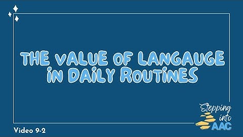 9-2: The Value of Language in Daily Routines