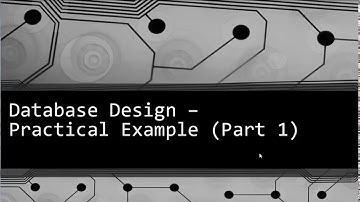 Database Design Practical Example Part 1