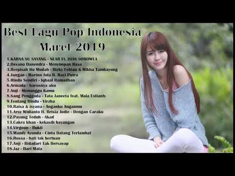 BEST LAGU POP INDONESIA TERBARU Maret 2019 HITs - Enak Didengar Sebelum Tidur