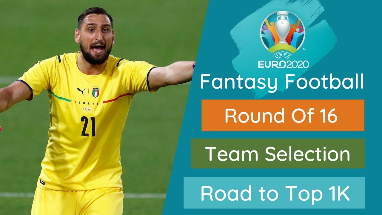 EURO FANTASY 2021 - ROUND OF 16 - TEAM SELECTION! | CURRENT RANK REVEAL! | EURO Fantasy Tips