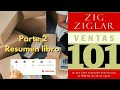 Parte 2 Resumen del libro Ventas 101 de Zig Ziglar