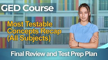GED Practice Test 2026 General Educational Development - Full Course Most Testable Concepts