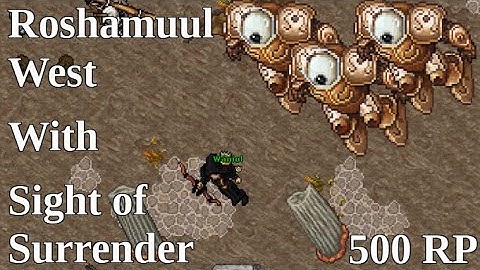 TIBIA 500 RP Roshamuul West with Sight of Surrender [no sound]