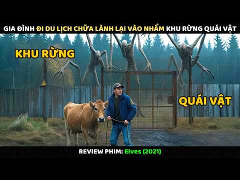Gia Đình Đi Du Lịch Chữa Lành Lại Vào Nhầm Khu Rừng Quái Vật l Review Phim