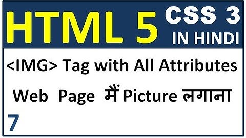 how to insert image in html in hindi || img tag with all attributes Hindi | html 5 css 3