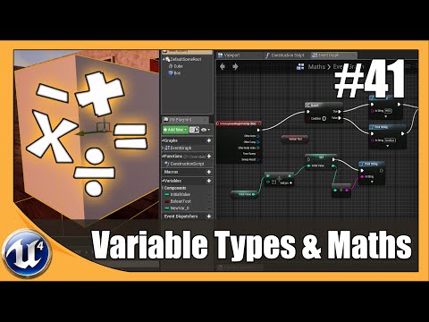 Blueprint Variable Types & Math Functions - #41 Unreal Engine 4 Beginner Tutorial Series