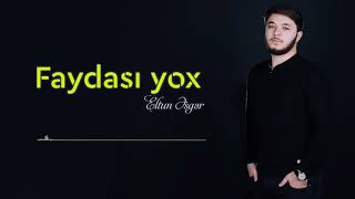 Eltun Əsgər - Faydası Yox