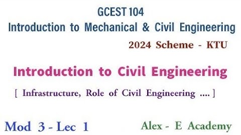GCEST 104 - IMCE | Mod 3 - Lec 1 | Introduction to Civil Engineering | KTU - 2024 Scheme | S1