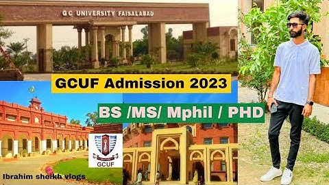 GCUF Admission open 2023 || BS , MS/Mphil / PHD || Gc University Faisalabad || Ibrahim sheikh vlogs