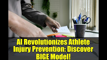 AI Revolutionizes Athlete Injury Prevention: Discover BIGE Model!