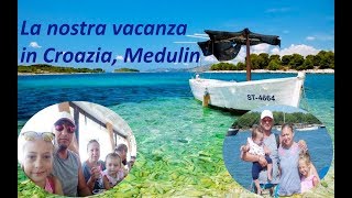 Наши каникулы в Хорватии, Медулин. (La nostra vacanza in Croazia, Medulin)