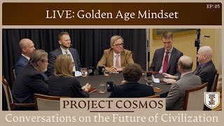 Golden Age Mindset: Restoring Western Civilization | Project Cosmos LIVE
