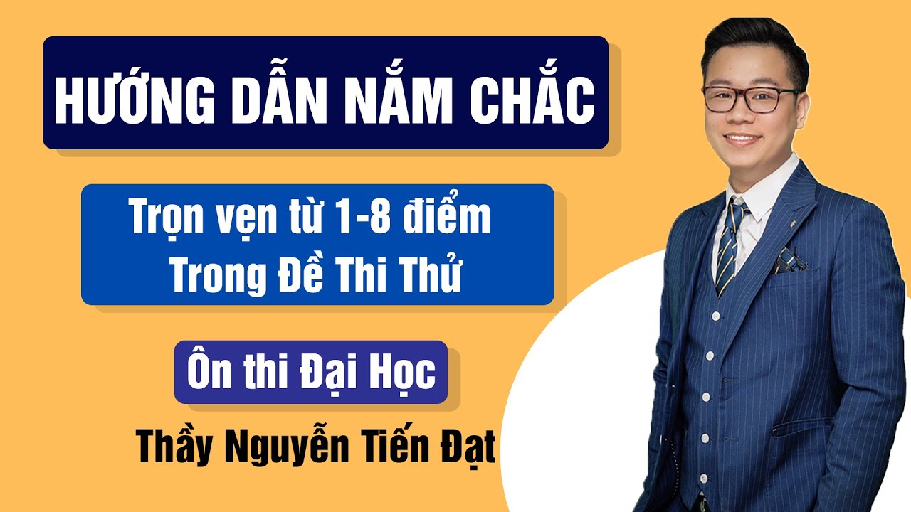 Các Dạng Bài Nắm Chắc Điểm 8 Toán - Thầy Nguyễn Tiến Đạt