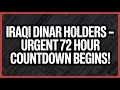 Iraqi Dinar Holders – URGENT 72 Hour Countdown Begins! 🚨 Massive RV Update 2025