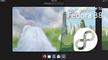 How To Upgrade To Fedora 38 From Fedora 37.