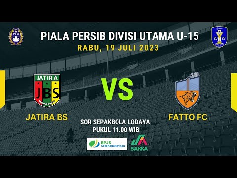 JATIRA BS VS FATTO FC |  PIALA PERSIB DIVISI UTAMA U-15