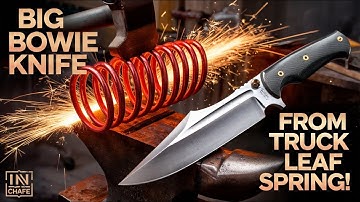 Making a Big Bowie Knife from a Truck Leaf Spring