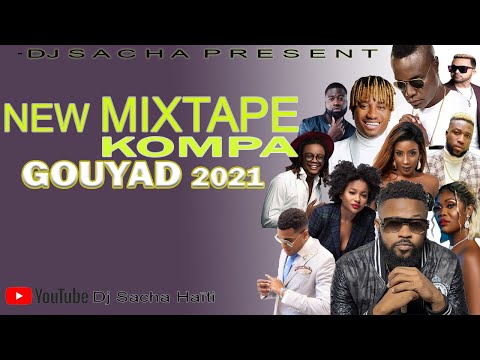 Kompa Gouyad New Mixtape 2021 by Dj Sacha Haïti