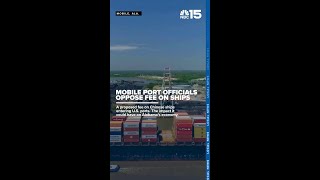 Alabama Port Authority opposes Trump administration's proposed fees on Chinese ships - WPMI NBC 15