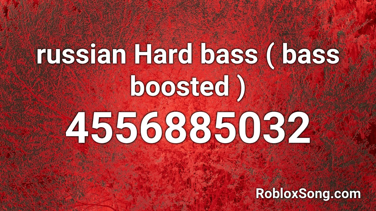 Russian Hard Bass Bass Boosted Roblox Id Roblox Music Code Youtube - roblox id russian hardbass