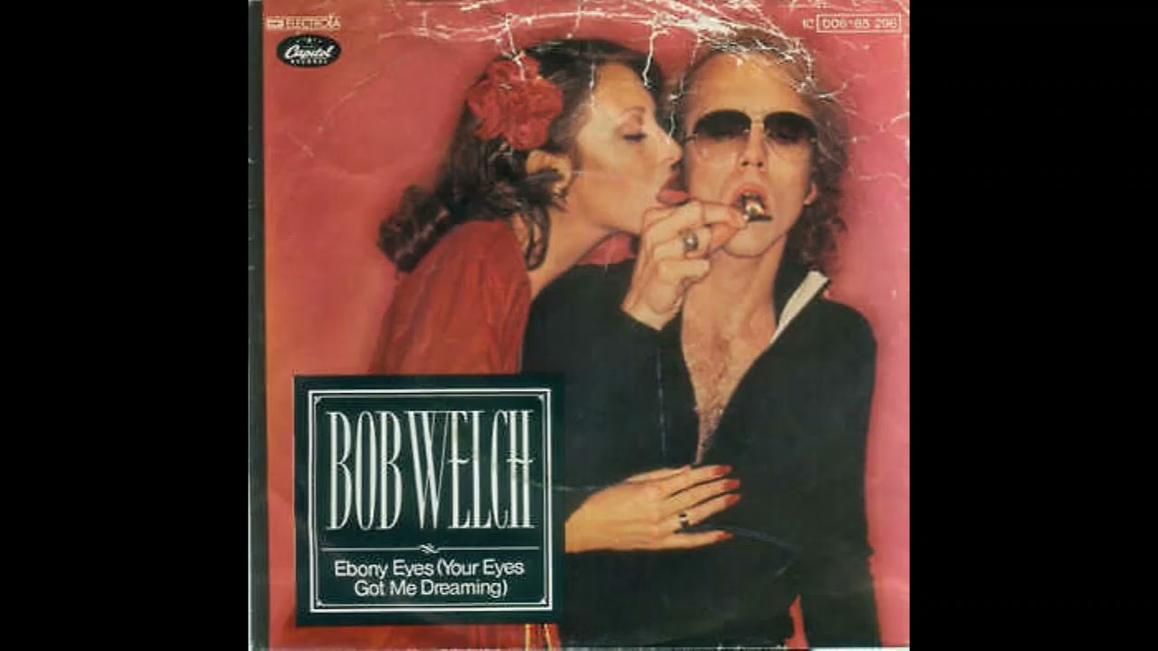 Bob Welch - Ebony Eyes (1978) - YouTube