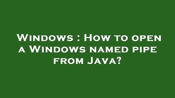 Windows : How to open a Windows named pipe from Java?