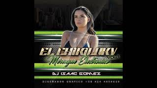 Merengue Electronico Vol 1 El Chikiluky Dj Isaac Gomez