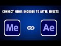 How to Connect Adobe Media Encoder to After Effects 2026