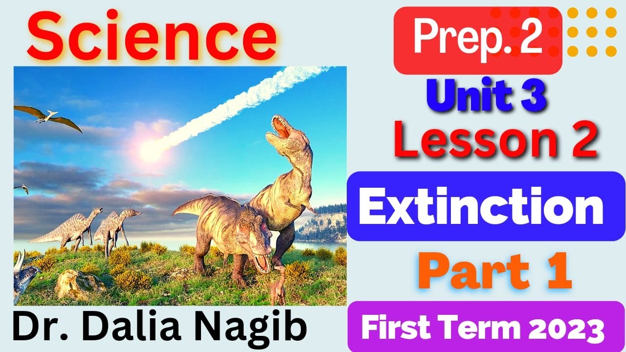 Extinction prep 2 Science unit 3 lesson 2 Part 1 شرح درس Extinction ...