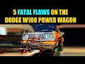 5 DODGE W100 POWER WAGON FLAWS AND SOLUTIONS | Dodge Power Wagon