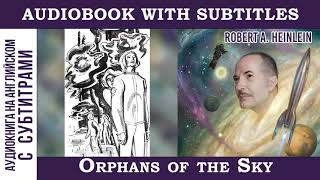 АНГЛИЙСКИЙ по аудиокнигам! Orphans of the Sky - Robert A. Heinlein. Part 10