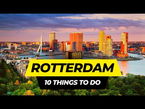 Top 10 Things to do in Rotterdam 2023 | Netherlands Travel Guide