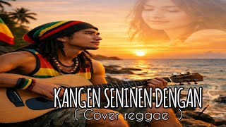 Download Lagu Lagu Sasak, KANGEN SENINEN DENGAN, Cover reggae terbaru 2025 MP3