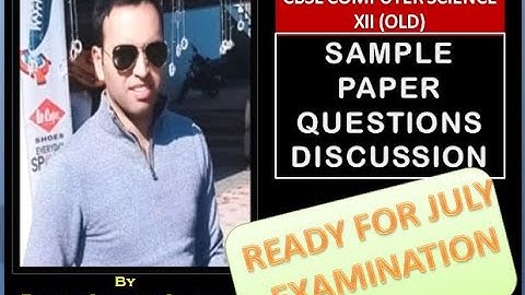 Computer Science CBSE Class XII (old)| Sample Paper Discussion | Revision