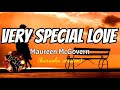 VERY SPECIAL LOVE - MAUREEN MCGOVERN (karaoke version)