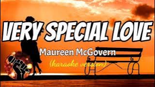 VERY SPECIAL LOVE - MAUREEN MCGOVERN (karaoke version)