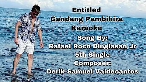 Gandang Pambihira Karaoke/ 5th Single Song By Rafael Roco Dinglasan Jr