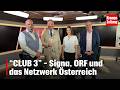 Signa, ORF und das Netzwerk Österreich | krone.tv CLUB 3