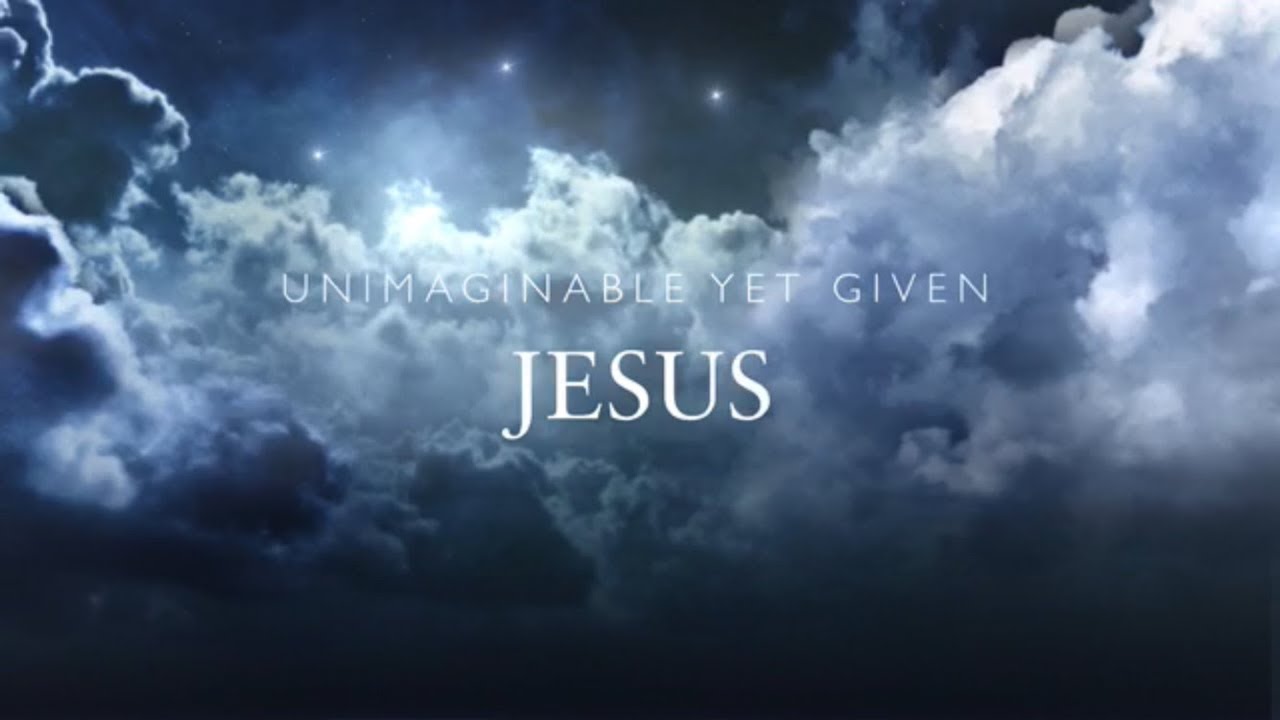 Unimaginable yet given - Jesus (Checking In) - YouTube
