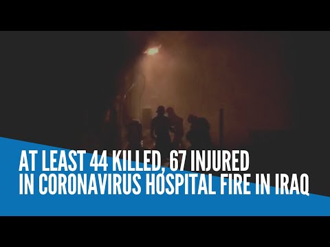 At least 44 killed, 67 injured in coronavirus hospital fire in Iraq