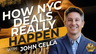 How NYC Deals Really Happen: Inside 15 Years of Real Estate Hustle with Broker-Investor John Cella